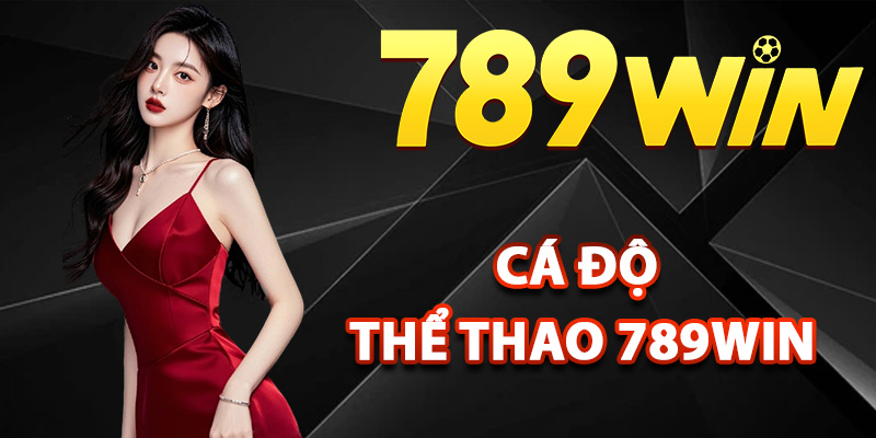 Cá độ thể thao 789Win